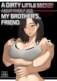 a dirty little secret about myself and my brother's.. friend hentai manga