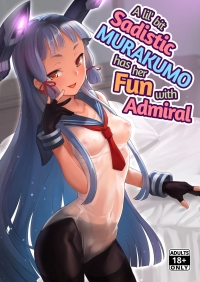 chotto s na murakumo to kekkyoku ichatsuku hon / a lil’ bit sadistic murakumo has her fun with admiral hentai manga