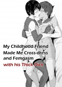 my childhood friend made me cross-dress and femgasm with his thick dick hentai manga